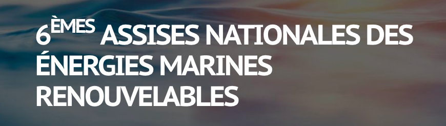 6 èmes Assises nationales des énergies marines renouvelables : présentation