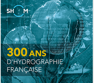 300 ans d’hydrographie française : Des expositions, des conférences et un livre