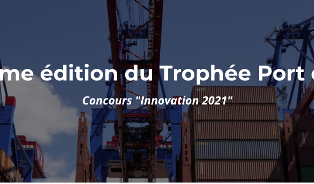 Candidatez au « Trophée Port du futur » : le dépôt des projets est repoussée au 2 Juillet.