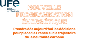 Rapport de l&rsquo;Union Française de l’électricité : Nouvelle programmation Énergétique