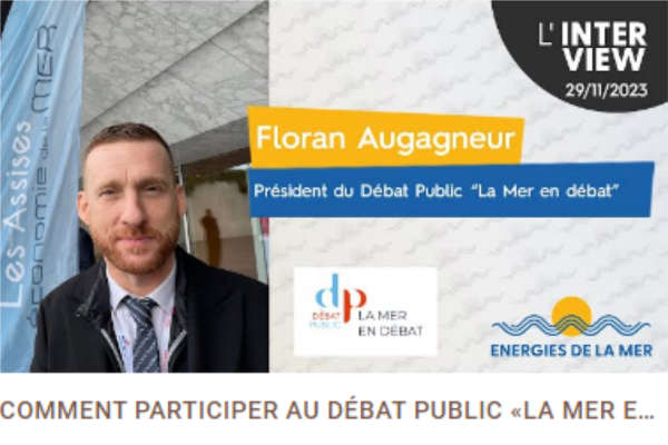 Les Océanes Atlantique : avec le débat public «La mer en débat», la gouvernance, la réindustrialisation des territoires est à l&rsquo;honneur !
