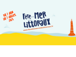 Cap sur la Fête de la mer et des littoraux du 7 juin au 7 juillet 2024
